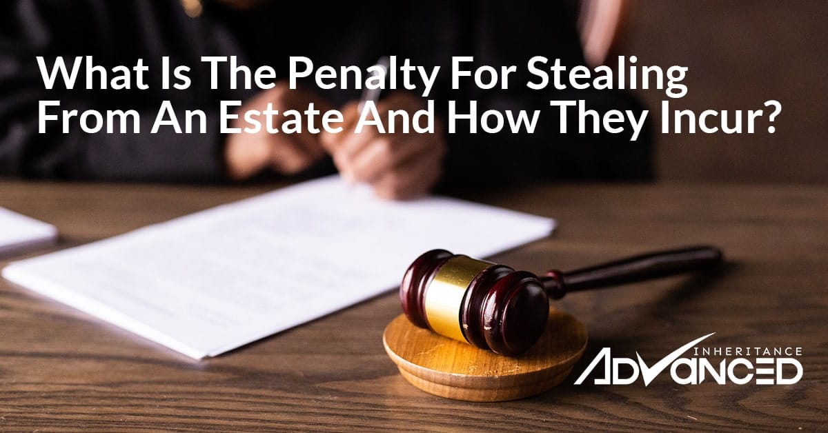 penalties for stealing from an estate
