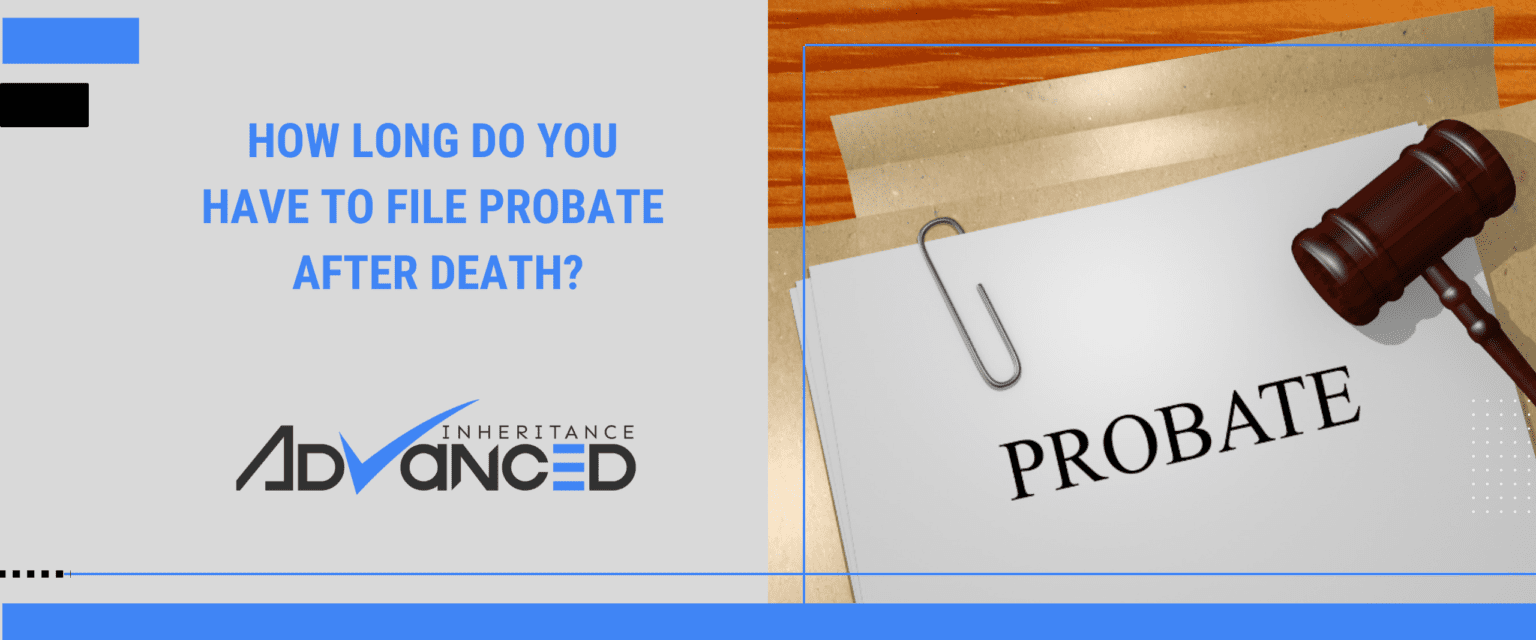 How Long Do You Have To File Probate After Death