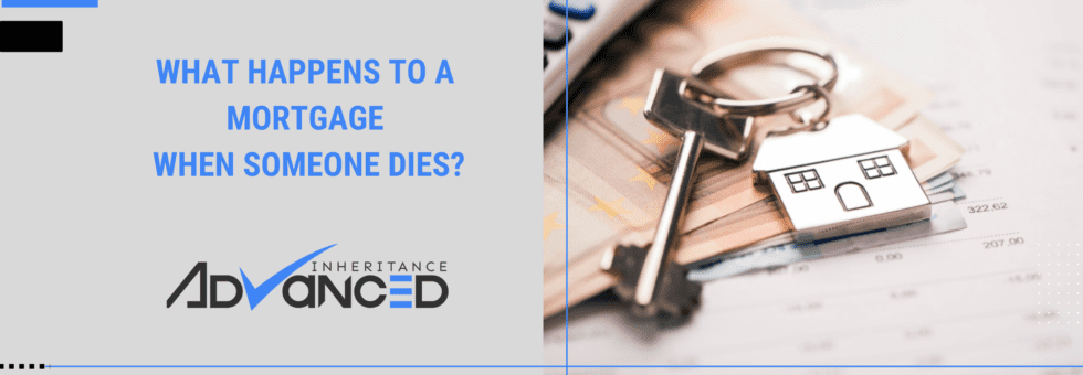 What Happens To A Mortgage When Someone Dies