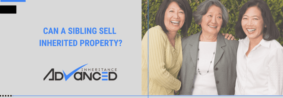 Can A Sibling Sell Inherited Property